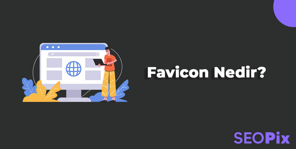 Favicon Nedir? WordPress Favicon Nasıl Eklenir?