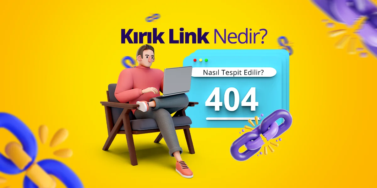 Kırık Link Nedir? Nasıl Tespit Edilir?