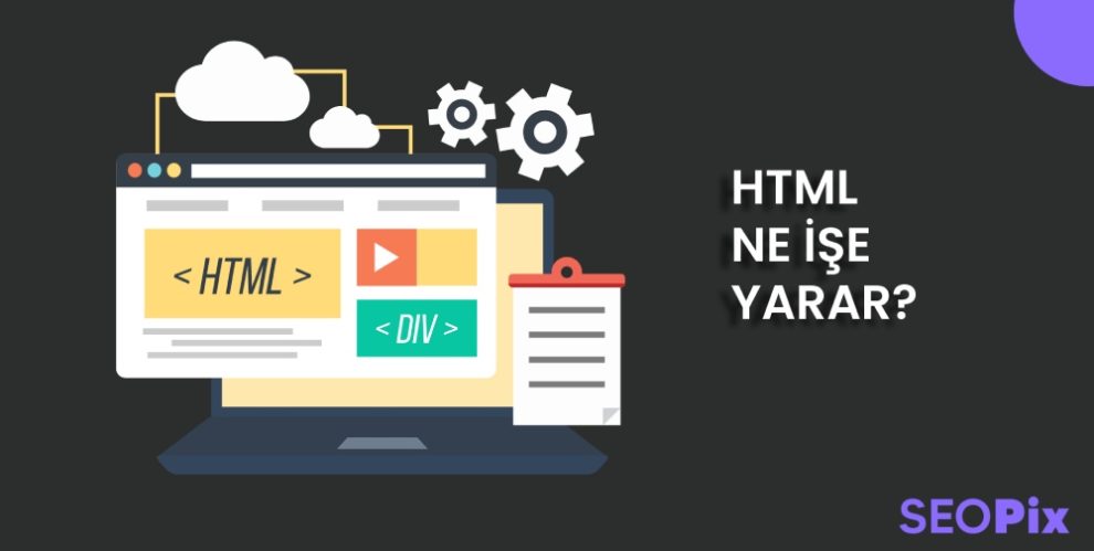 HTML Nedir, Ne İşe Yarar ?